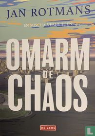 Omarm de chaos