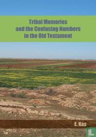 Tribal Memories and the Confusing Numbers in the Old Testament