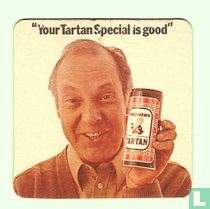 "Your Tartan Special is good"