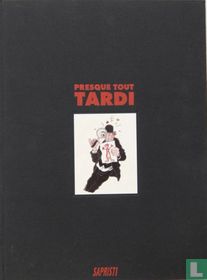 Presque tout Tardi 