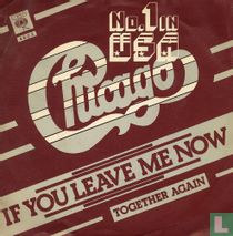 If You Leave Me Now