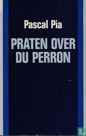 Praten over Du Perron / Parler de Du Perron