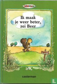 Ik maak je weer beter, zei Beer 