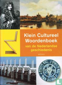 Klein cultureel woordenboek van de Nederlandse geschiedenis
