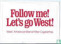 Follow me! Let's go West!