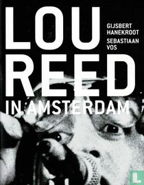 Lou Reed in Amsterdam