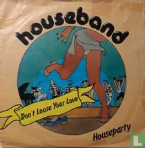 Don't Loose Your Love