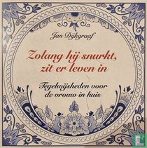 Zolang hij snurkt zit er leven in