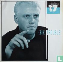 (Big) Trouble
