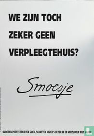 We zijn toch zeker geen verpleegtehuis? - SMOESJE kaufen