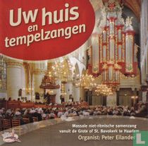 Uw huis en tempelzangen
