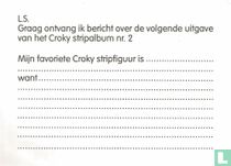 L.S. Graag ontvang ik bericht over de volgende uitgave van het Croky stripalbum nr. 2