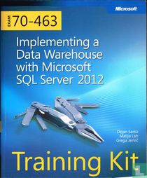 Exam 70-463: Implementing a Data Warehouse with Microsoft SQL Server 2012 training kit for sale