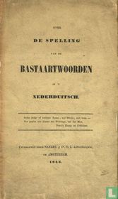 Over de spelling van de bastaartwoorden in 't Nederduitsch