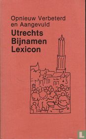 Opnieuw verbeterd en aangevuld Utrechts bijnamenlexicon