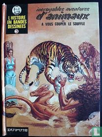 Incroyables histoires d'animaux à vous couper le souffle