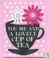 You, Me and a Lovely Cup of Tea 