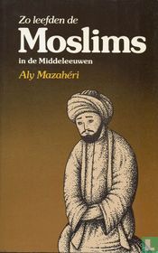 Zo leefden de Moslims