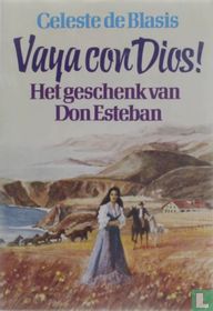 Vaya con Dios / Het geschenk van Don Esteban