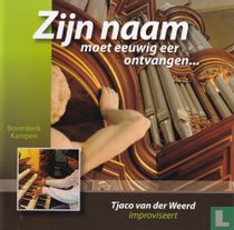 Zijn naam moet eeuwig eer ontvangen...