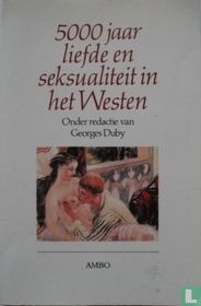 5000 jaar liefde en seksualiteit in het Westen