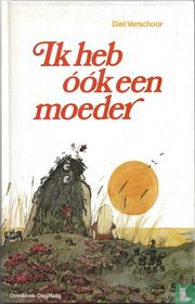 Ik heb óók een moeder