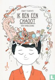 Ik ben een chaoot - Een handleiding