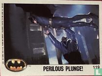 Perilous plunge! / You light up my life!
