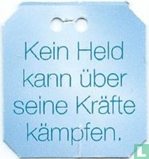 Kein Held kann über seine Kräfte kämpfen.