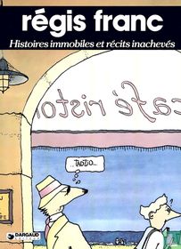 Histoires immobiles et recits inacheves