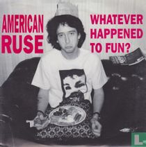 Whatever Happened to Fun?