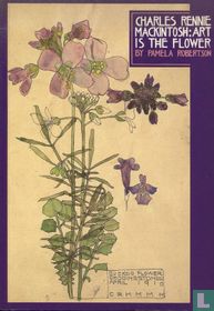 Charles Rennie Mackintosh: Art Is the Flower