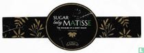 Sugar Baby Matisse