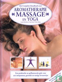 Het Complete Handboek voor Aromatherapie, Massage en Yoga