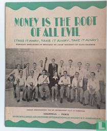 Money is the Root of all Evil