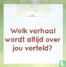 Welk verhaal wordt altijd over jou verteld?