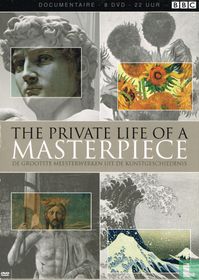 The Private Life of a Masterpiece - De grootste meesterwerken uit de kunstgeschiedenis