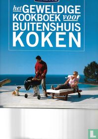 Het geweldige kookboek voor buitenshuis koken