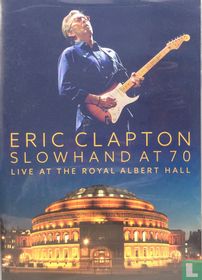 Eric Clapton Slowhand at 70 - Live at The Royal Albert Hall