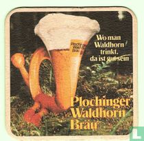 Wo man waldhorn trinkt da ist gut sein