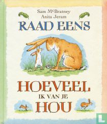 Raad eens hoeveel ik van je hou