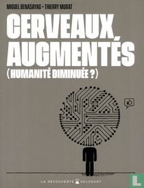 Cerveaux, augmentés (humanité diminuée ?)
