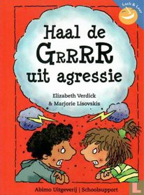 Haal de grrrr uit agressie