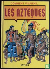 Comment vivaient... les Aztèques