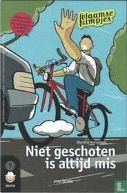 Niet geschoten is altijd mis