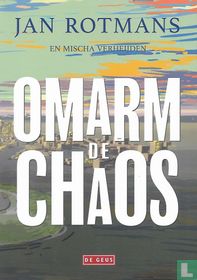 Omarm de chaos