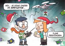 Hey, je staat onder de mistletoe... Fijne feestdagen.