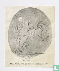 Hé kale, zou je niet 's verduistere?