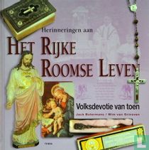 Herinneringen aan het rijke Roomse leven