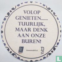 Volop genieten......tuurlijk, maar denk aan onze buren